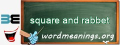 WordMeaning blackboard for square and rabbet